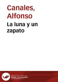 La luna y un zapato / Alfonso Canales | Biblioteca Virtual Miguel de Cervantes