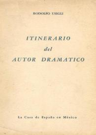 Itinerario del autor dramático / Rodolfo Usigli | Biblioteca Virtual Miguel de Cervantes