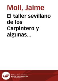 El taller sevillano de los Carpintero y algunas consideraciones sobre el uso de las figuritas / Jaime Moll | Biblioteca Virtual Miguel de Cervantes