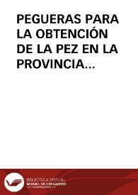 PEGUERAS PARA LA OBTENCIÓN DE LA PEZ EN LA PROVINCIA DE SEGOVIA / Sanz, Ignacio | Biblioteca Virtual Miguel de Cervantes