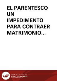 EL PARENTESCO UN IMPEDIMENTO PARA CONTRAER MATRIMONIO EN EL SIGLO XVIII. VICARIAS DE ALBA Y ALISTE (ZAMORA) / Fernandez Fernandez, José Lorenzo | Biblioteca Virtual Miguel de Cervantes