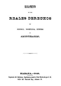 Reglamento de los reales derechos de alcabala, alcabalilla, hipoteca y amortización | Biblioteca Virtual Miguel de Cervantes