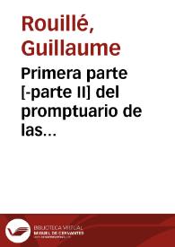 Primera parte [-parte II] del promptuario de las medallas         de todos los mas insignes varones que ha auido desde el         principio del mundo, con sus vidas contadas breuemente | Biblioteca Virtual Miguel de Cervantes