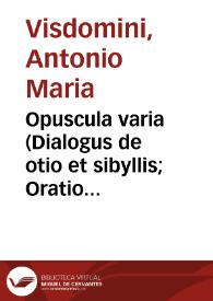 Opuscula varia (Dialogus de otio et sibyllis; Oratio de tribunis plebis; Ecloga nomine Silvanus; De carnis priuis festis; De continentia quadragesimali; Elegiae et epigrammata) | Biblioteca Virtual Miguel de Cervantes