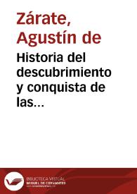 Historia del descubrimiento y conquista de las Provincias del Peru, y de los successos que en ella ha auido, desde que se conquistó hasta que el Licenciado de la Gasca Obispo de Siguença  boluio a estos reynos... | Biblioteca Virtual Miguel de Cervantes