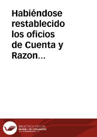 Habiéndose restablecido los oficios de Cuenta y Razon de Exército de la Provincia de Castilla la Vieja, y deseándose en ellos no perdonar medio ni fatiga alguna, dirigida al bien de la Pátria, y al de los vecinos de los Pueblos en particular, ha creido esta Intendencia, que una de las primeras atenciones y esmero en sus trabajos, debe ser la de ajustar y liquidar quanto se haya entregado y suministrado en víveres, dinero y efectos de qualquiera clase que sean, para que de su importe se expidan las competentes Cartas de pago para su abono en cuenta de las contribuciones, como está mandado por Reales órdenes que rigen ... | Biblioteca Virtual Miguel de Cervantes