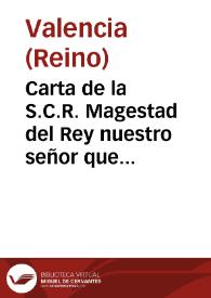 Carta de la S.C.R. Magestad del Rey nuestro señor que declara la real pragmatica de 15 de abril, 1614 a los nobles, magnificos, amados consejeros, el regente y doctores de mi Real Audiencia de Valencia | Biblioteca Virtual Miguel de Cervantes