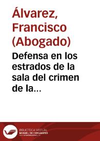 Defensa en los estrados de la sala del crimen de la Audiencia de Estremadura, en fabor de don Fernando Hermoso, canónigo y arcediano que fue en la catedral de Coria, en 31 de julio de 1822 | Biblioteca Virtual Miguel de Cervantes