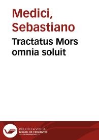 Tractatus Mors omnia soluit | Biblioteca Virtual Miguel de Cervantes