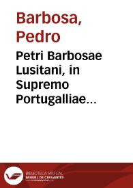 Petri Barbosae Lusitani, in Supremo Portugalliae Senatu Consiliarii ... Commentarii ad interpretationem tituli, ff. de iudiciis | Biblioteca Virtual Miguel de Cervantes