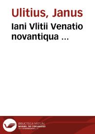 Iani Vlitii Venatio novantiqua ... | Biblioteca Virtual Miguel de Cervantes