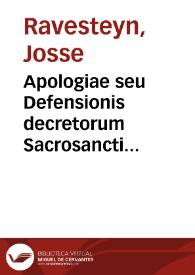 Apologiae seu Defensionis decretorum Sacrosancti Concilij Tridentini quae quidem ad religionem et doctrinam Christianam pertinent, aduersus censuras et examen Martini Kemnitij, ministri Eclessiae Brunsuicensis pars prima [-altera] | Biblioteca Virtual Miguel de Cervantes