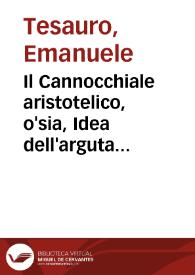 Il Cannocchiale aristotelico, o'sia, Idea dell'arguta et ingeniosa elocutione che serue à tutta l'arte oratoria, lapidaria et simbolica | Biblioteca Virtual Miguel de Cervantes