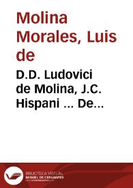 D.D. Ludovici de Molina, J.C. Hispani ... De primogeniorum Hispanorum origine ac natura libri quatuor | Biblioteca Virtual Miguel de Cervantes