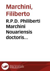 R.P.D. Philiberti Marchini Nouariensis doctoris Theologi, ex Clericis Regularibus Barnabitis Congregationis Sancti Pauli De sacramento ordinis, absolutissimum opus ... | Biblioteca Virtual Miguel de Cervantes