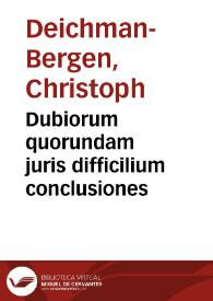 Dubiorum quorundam juris difficilium conclusiones | Biblioteca Virtual Miguel de Cervantes