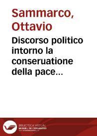 Discorso politico intorno la conseruatione della pace dell'Italia | Biblioteca Virtual Miguel de Cervantes