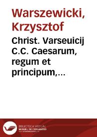 Christ. Varseuicij C.C. Caesarum, regum et principum, vnius et eiusdem partim generis et nominis, partim etiam imperij ac dominationis vitarum parallelarum libri duo | Biblioteca Virtual Miguel de Cervantes