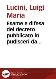 Esame e difesa del decreto pubblicato in pudisceri da monsignor Carlo Tommaso di Tournon patriarca d'Antiochia ... approvato e confermato con breve dal sommo pontefice Benedetto XIII | Biblioteca Virtual Miguel de Cervantes