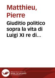 Giuditio politico sopra la vita di Luigi XI re di Francia | Biblioteca Virtual Miguel de Cervantes