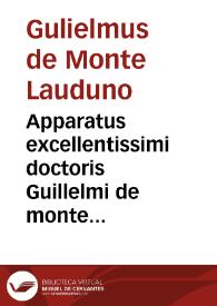 Apparatus excellentissimi doctoris Guillelmi de monte Hauduno super Cleme[n]tinas nunq[uam] antehac neq[ue] integre neq[ue] fideliter impressus | Biblioteca Virtual Miguel de Cervantes