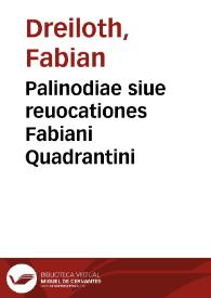 Palinodiae siue reuocationes Fabiani Quadrantini | Biblioteca Virtual Miguel de Cervantes