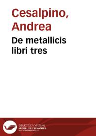 De metallicis libri tres | Biblioteca Virtual Miguel de Cervantes