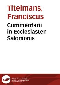 Commentarii in Ecclesiasten Salomonis | Biblioteca Virtual Miguel de Cervantes