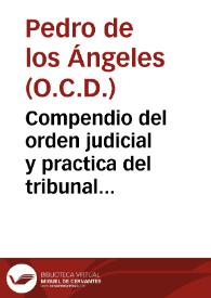 Compendio del orden judicial y practica del tribunal de religiosos : | Biblioteca Virtual Miguel de Cervantes