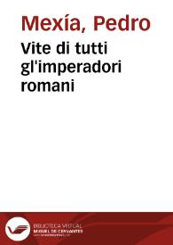 Vite di tutti gl'imperadori romani | Biblioteca Virtual Miguel de Cervantes