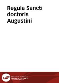 Regula Sancti doctoris Augustini | Biblioteca Virtual Miguel de Cervantes