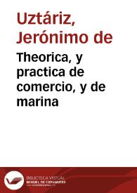 Theorica, y practica de comercio, y de marina | Biblioteca Virtual Miguel de Cervantes