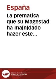 La prematica que su Magestad ha ma[n]dado hazer este año de M.D.Lij. de la pena que han de auer los ladrones y rufianes y vagamundos y para que sean castigados los holgazanes ansi hombres como mugeres y los esclauos de qualquier edad que sean que fueren presos | Biblioteca Virtual Miguel de Cervantes