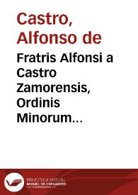 Fratris Alfonsi a Castro Zamorensis, Ordinis Minorum regularis obseruantiae, In psalmum Miserere mei Deus secundum magnam misericordiam tuam, homiliae vigintiquinque : ad populum Salmanticensem habitae | Biblioteca Virtual Miguel de Cervantes