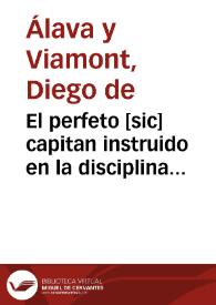 El perfeto [sic] capitan instruido en la disciplina militar y nueua ciencia de la artilleria | Biblioteca Virtual Miguel de Cervantes