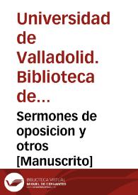 Sermones de oposicion y otros [Manuscrito] | Biblioteca Virtual Miguel de Cervantes