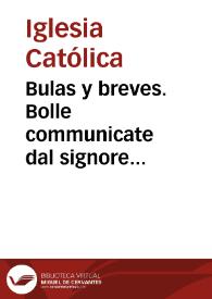 Bulas y breves. Bolle communicate dal signore Cardinale Acquavivae che si esaminano nella Rimostranza. Copia integra del papel escrito por... Benedicto XIV... sobre las pretensiones del Patronato Real y especialmente sobre la jurisdicción de la Camara. | Biblioteca Virtual Miguel de Cervantes