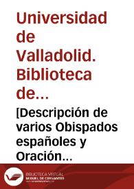 [Descripción de varios Obispados españoles y Oración fúnebre de la Reina Doña Josefa Amalia, por miembros de la Real Academia de Caballeros Voluntarios de la Ciudad de Valladolid] [Manuscrito] | Biblioteca Virtual Miguel de Cervantes