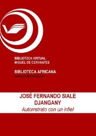 Autorretrato con un infiel [Selección de fragmentos] / José Fernando Siale Djangany ; Natalia Álvarez Méndez (ed.) | Biblioteca Virtual Miguel de Cervantes