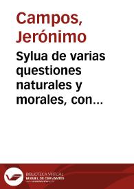 Sylua de varias questiones naturales y morales, con sus respuestas... sacadas de muchos auctores Griegos y Latinos | Biblioteca Virtual Miguel de Cervantes