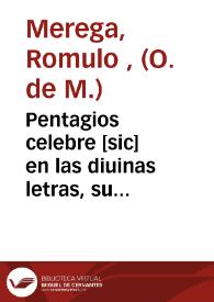 Pentagios celebre [sic] en las diuinas letras, su misterioso epilogo S. Pasqual Baylon oracion panegirica que miercoles a 26 de setiembre deste ano 1691 ... en... Alcudia a festejado la canonizacion solemne de S. Pasqual Baylon ... | Biblioteca Virtual Miguel de Cervantes