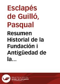 Resumen Historial de la Fundación i Antigüedad de la Ciudad de Valencia de los Edetanos, vulgò del Cid sus progressos, ampliacion, i Fabricas insignes, con notables particularidades | Biblioteca Virtual Miguel de Cervantes