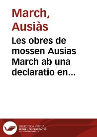 Les obres de mossen Ausias March ab una declaratio en los marges de alguns vocables scurs | Biblioteca Virtual Miguel de Cervantes