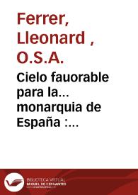 Cielo fauorable para la... monarquia de España : manifestado por los... planetas Saturno y Iupiter en su magna conjuncion : que se celebrarà... el año 1682... en el signo del coronado Leon | Biblioteca Virtual Miguel de Cervantes