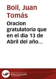 Oracion gratulatoria que en el dia 13 de Abril del año 1771 segundo del solemne triduo ... consagró la Real Casa  y Hospital de Nuestra Señora del Milagro de la ciudad de Valencia a ... Luis Bertran ... con motivo de haverse cumplido el primer siglo de su ... canonizacion | Biblioteca Virtual Miguel de Cervantes