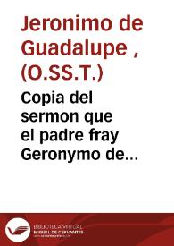 Copia del sermon que el padre fray Geronymo de Guadalupe de la Orden de la Sanctissima Trinidad de la redempcion de Cautiuos predico en la Iglesia Parrochial del glorioso Apostol San Andres en el dia de su fiesta, en ... Valencia, año 1597 | Biblioteca Virtual Miguel de Cervantes