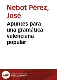 Apuntes para una gramática valenciana popular | Biblioteca Virtual Miguel de Cervantes