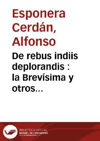 De rebus indiis deplorandis : la Brevísima  y otros manuscritos sobre las Indias en la Valencia de la primera mitad del siglo XVI: (introducción, transcripción y facsímiles) | Biblioteca Virtual Miguel de Cervantes