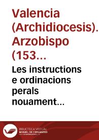 Les instructions e ordinacions perals nouament conuertits del regne de Valencia | Biblioteca Virtual Miguel de Cervantes