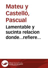 Lamentable y sucinta relacion donde...refiere el...sucesso que acaecio el dia 4 de setiembre...de 1753 en el ovalo de la Alameda...de Valencia a tiempo que se empezava la corrida de toros... | Biblioteca Virtual Miguel de Cervantes